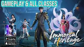 Immortal Heritage | Gameplay Global Upcoming Android & iOS | Immortal Heritage MMORPG All Classes