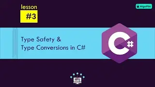 Type Safety & Conversions in C# (Application Development with C#, Lesson 3)