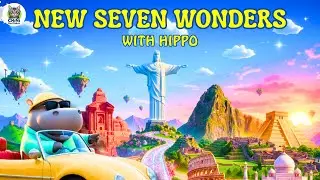 Seven Wonders of the World for Kids | Hippo’s Fun Tour