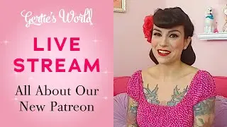 Gertie's World on Patreon
