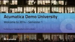 Демонстрационный университет Acumatica &mdash; 2014 &mdash; Семестр 1 &mdash; Лекция 1