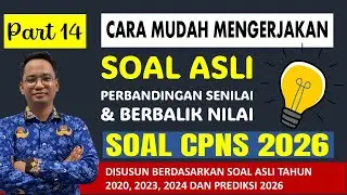Soal CPNS 2026 Part 14 | Soal Asli TIU CPNS Perbandingan Senilai dan Berbalik/Tidak Nilai