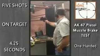 AK 47 Pistol Muzzle Brake Test - One Handed - Insane Accuracy.com