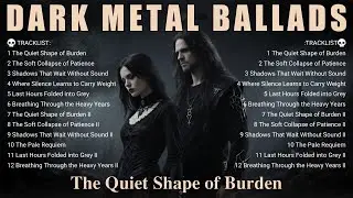 Dark Metal Ballads – The Quiet Shape of Burden | Gothic Symphonic Doom & Melancholic Depth