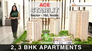 2/3 BHK Luxury Flats @ACE Starlit in Sector 152 Noida - Sample Flats & Review - Walkthrough