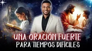 UNA ORACIÓN FUERTE PARA TIEMPOS DIFÍCILES | FRANCISCO PINALES ORACION | ORACIÓN DE LA MAÑANA