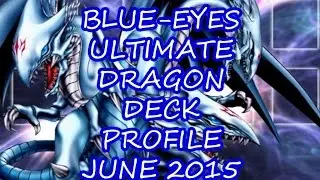 Blue-Eyes Ultimate Dragon Deck Profile & Test Duels - June 2015