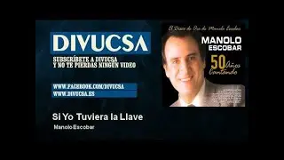 Manolo Escobar - Si Yo Tuviera la Llave