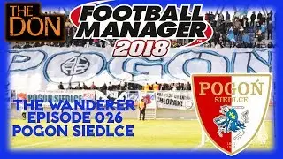 FM18 Pogon Siedlce - EP026 - Last game of the season to survive to relegation- Football Manager 2018