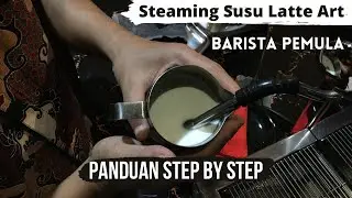 MILK STEAMING LATTE ART TUTORIAL FOR BARISTA BEGINNERS WHO WANT TO LEARN FROM THE BASICS UNTIL TH...