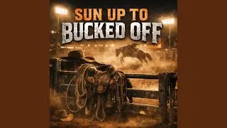 SUN UP TO BUCKED OFF