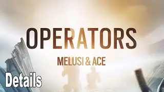 Rainbow Six Siege - Ace and Melusi Details Operation Steel Wave [HD 1080P]