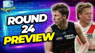 Round 24 Preview | AFL Fantasy 2025