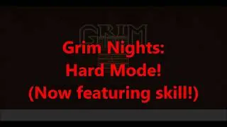 Grim Nights - Veteran Playthrough! Mk2...