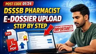 DSSSB Pharmacist 01/24 e-Dossier Upload | Step-by-Step Process | Don&rsquo;t Make This Mistake!