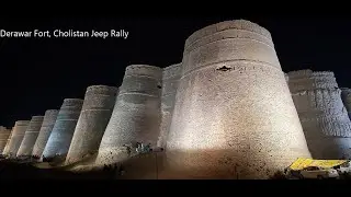 Derawar Fort Cholistan Jeep Rally and Fireworks #DerawarFort #Bahawalpur