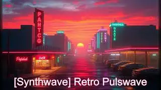 🏝️ [Synthwave] 🏝️ Retro Pulswave