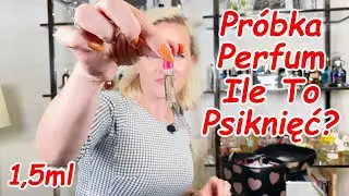 Na jak długo wystarczy próbka perfum? Ile perfum zużywamy dziennie? [AROMA]