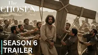 THE CHOSEN: SEASON 6 &ndash; OFFICIAL TRAILER (2026) | CRUCIFIXION BEGINS