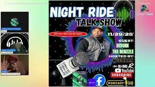 Night Ride Talk Show ft Rebon the Rebizzle