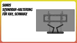 BEWERTUNG (2025): Sanus Soundbar-Halterung f&uuml;r Ray, Schwarz. Infos
