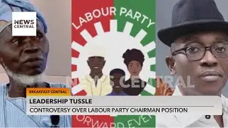 Labour Party: Controversy Surrounding Party Leadership Position | NC Breakfast | 25-08-23