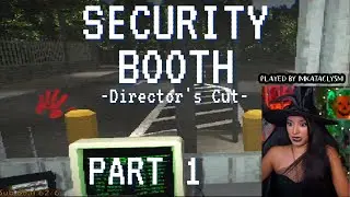 Security Booth: Director's Cut | Part 1 | First Playthrough | Let's Play w/ imkataclysm