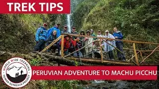 Peruvian Adventure to Machu Picchu, Peru Overview | Trek Tips