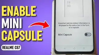 Enable Mini Capsule on Realme C67 &mdash; Cool Notification Style