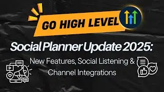 GoHighLevel Social Planner Update 2025  New Features, Social Listening & Channel Integrations