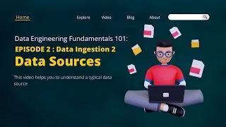 Data Engineering 101 :  EP2 : Understand data sources
