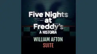 William Afton Suite (feat. Ashen)