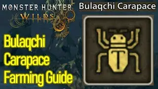 Monster Hunter Wilds Bulaqchi Carapace farming location, how to get Bulaqchi Carapace FAST