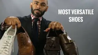 Top 6 Most Versatile Men's Shoes/Best Shoes That Go With Everything!
