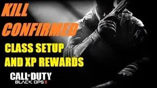 Black Ops 2 Kill Confirmed: High XP Rewards and Class Configuration