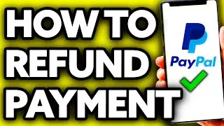 How To Refund Paypal Payment on Phone (2025)