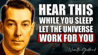 HEAR THIS While You SLEEP and LET the UNIVERSE DO THE WORK | Neville Goddard