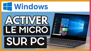 Comment Activer Le Micro Sur Pc Windows 10 (Tr&egrave;s Facile)