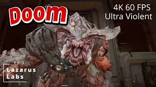 Ep 9 Lazarus Labs First time playing on Ultra-Violent 4K 60fps