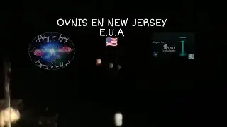 OVNIS EN NEW JERSEY E.U.A (mufon case 112267 )