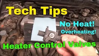 Tech Tips: Car Overheating/No Heat - Heater Control Valves