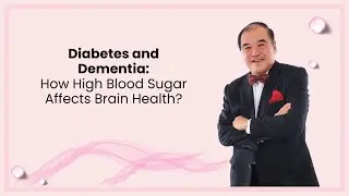 Diabetes and Dementia: How High Blood Sugar Affects Brain Health?