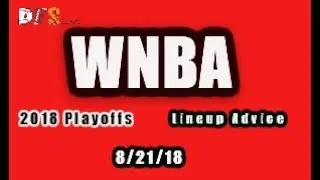 WNBA 2018 Playoffs Lineup Advice Strategies and Analysis