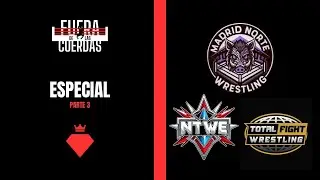 FUERA DE LAS CUERDAS - Total Fight Wrestling, Madrid Norte Wrestling y NTWE