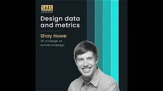 S2E18 - Design data and metrics ft. Shay Howe, VP of Design at ActiveCampaign