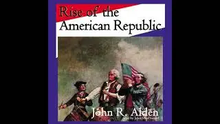 Rise of the American Republic - John Richard Alden