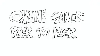 Peer to Peer Multiplayer, Drawn Badly