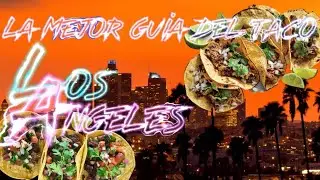 Taco Chronicles nos decepciono!! Los MEJORES TACOS de Los Angeles - La Guia Basica del Taco