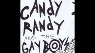 Candy Randy & The Gay Boys - (I'll Have The) Gay Boy