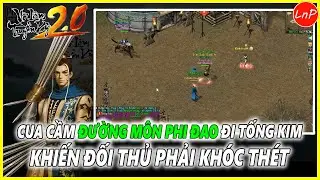 VLTK 2.0 PC - CUA CẦM ĐƯỜNG M&Ocirc;N PHI ĐAO ĐI TỐNG KIM KHIẾN ĐỐI THỦ PHẢI KH&Oacute;C TH&Eacute;T